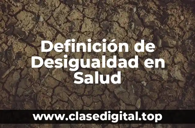 Definición técnica de desigualdad en salud