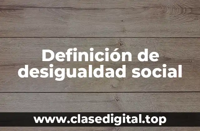Ejemplos de desigualdad social