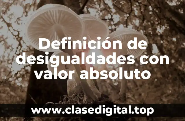 Ejemplos de desigualdades con valor absoluto