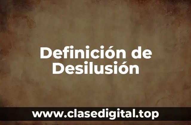 Definición de Desilusión
