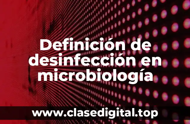 Definición de desinfección en microbiología