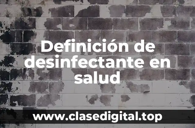 Definición de desinfectante en salud