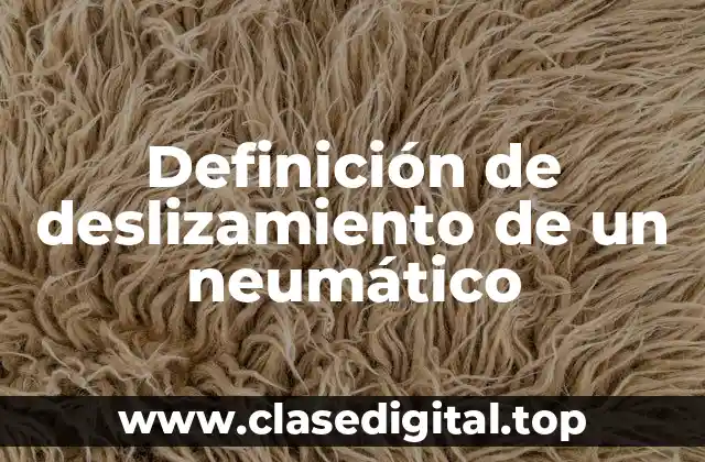 Definición de deslizamiento de un neumático