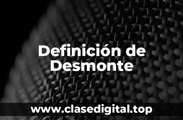 Definición de Desmonte