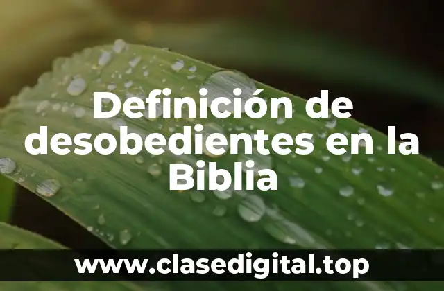 Ejemplos de desobedientes en la Biblia
