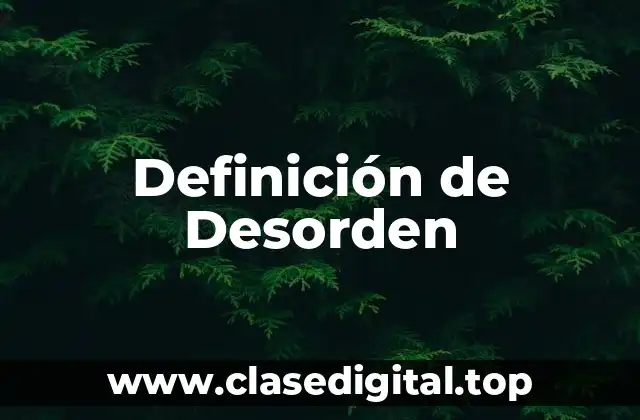 Definición de Desorden