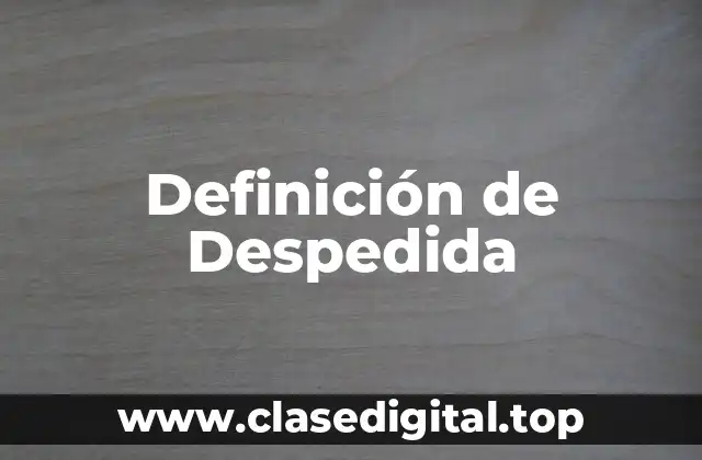 Definición de Despedida