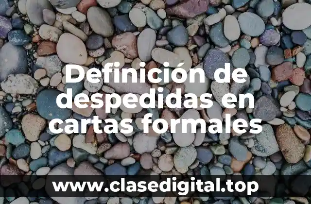 Definición de despedidas en cartas formales