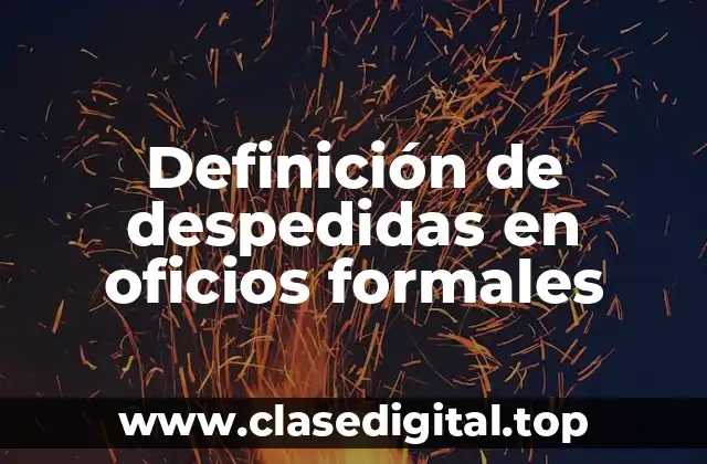 Ejemplos de despedidas en oficios formales