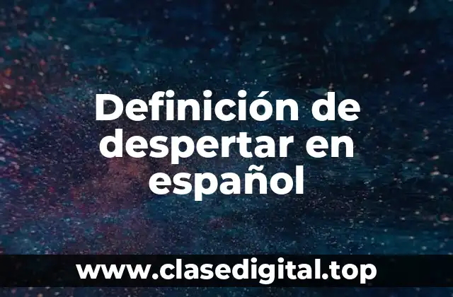 Definición de despertar en español