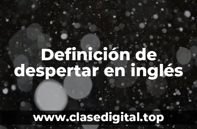 Definición de despertar en inglés