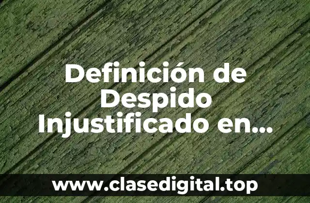 Definición de Despido Injustificado en Bolivia
