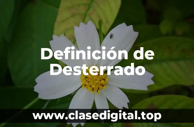 Definición de Desterrado