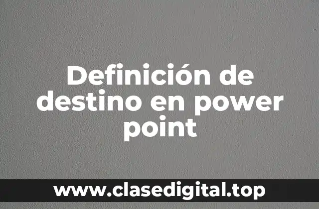 Definición de destino en power point