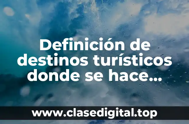 Definición de destinos turísticos donde se hace turismo naranja