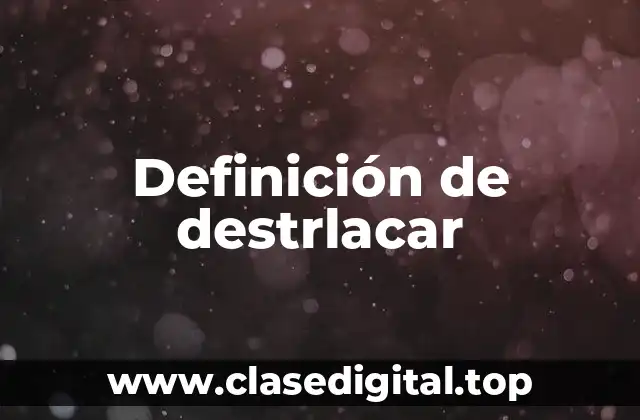 Definición de destrlacar