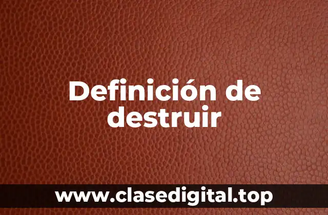 Definición de destruir