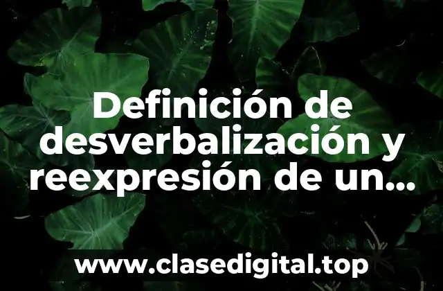 Ejemplos de desverbalización y reexpresión de un mensaje