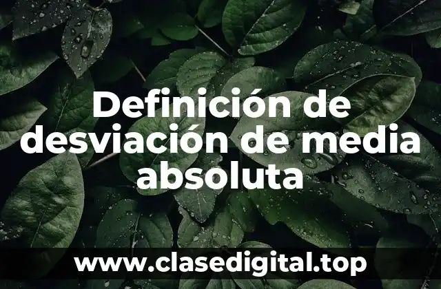 Definición de desviación de media absoluta