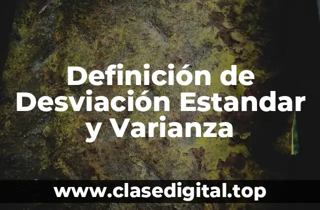 Definición de Desviación Estandar y Varianza