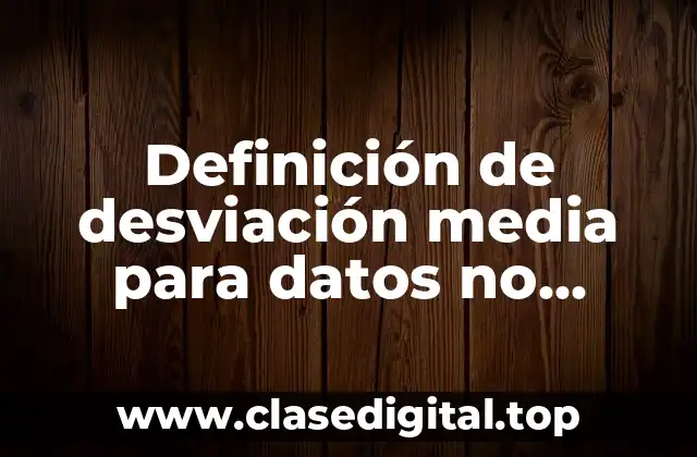 Definición de desviación media para datos no agrupados