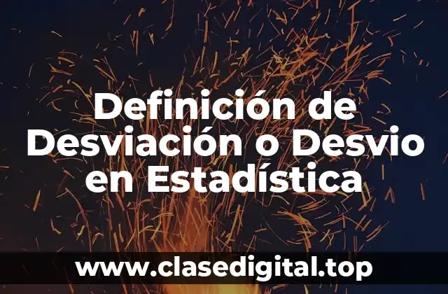 Definición de Desviación o Desvio en Estadística