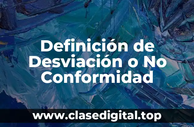 Definición de Desviación o No Conformidad