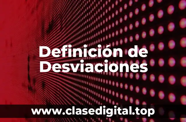 Definición de Desviaciones