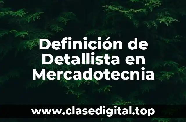 Definición de Detallista en Mercadotecnia