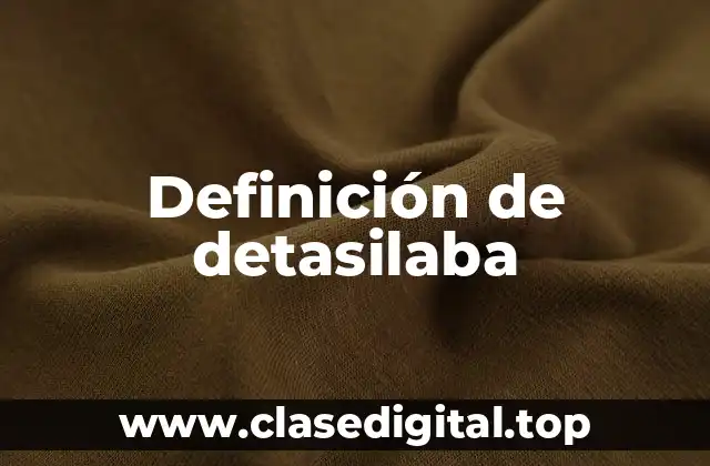 Definición de detasilaba