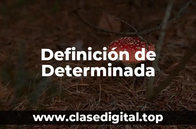 Definición de Determinada