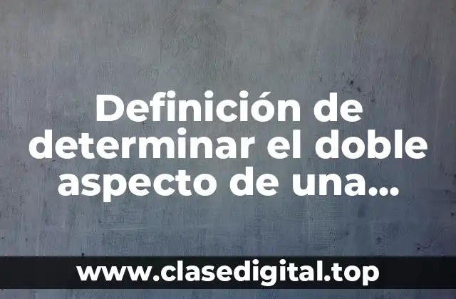 Definición de determinar el doble aspecto de una pluma