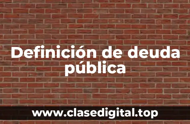 Definición de deuda pública