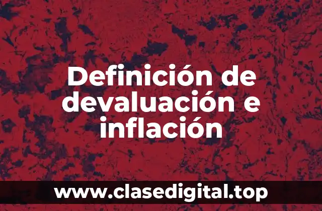 Definición de devaluación e inflación