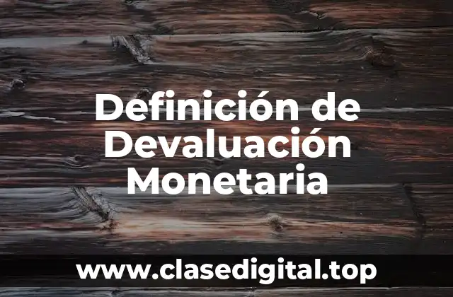 Definición de Devaluación Monetaria