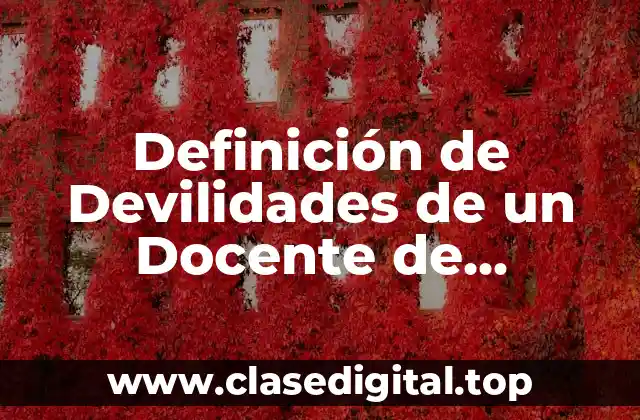 Definición de Devilidades de un Docente de Preescolar
