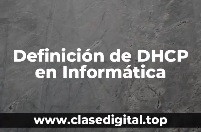 Definición de DHCP en Informática