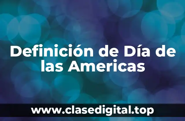 Definición de Día de las Americas