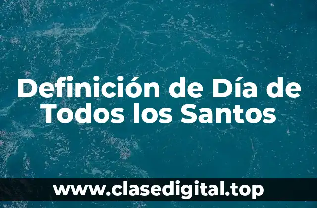 Definición de Día de Todos los Santos