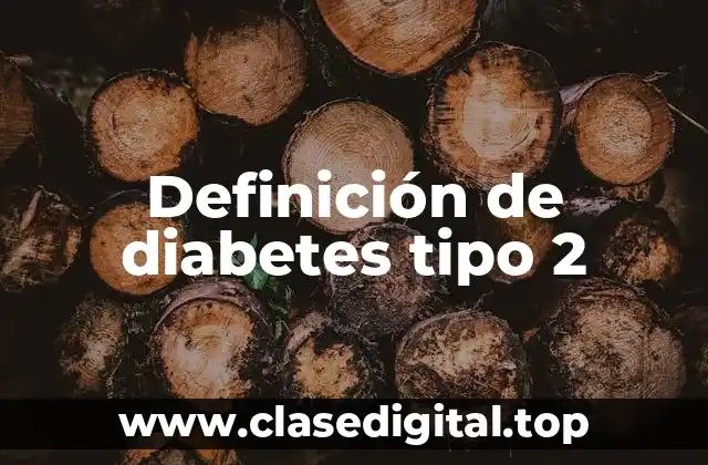 Definición de diabetes tipo 2
