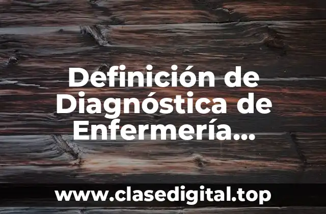Definición de Diagnóstica de Enfermería Quirúrgica