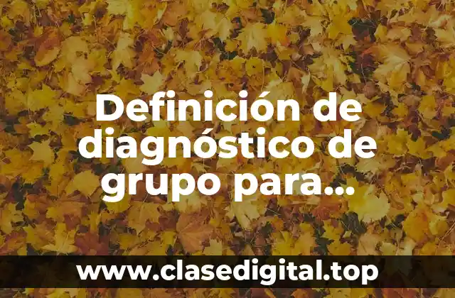 Ejemplos de diagnóstico de grupo para evaluación cuarto grupo