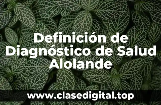 Definición de Diagnóstico de Salud Alolande