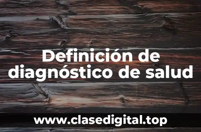 Definición técnica de diagnóstico de salud