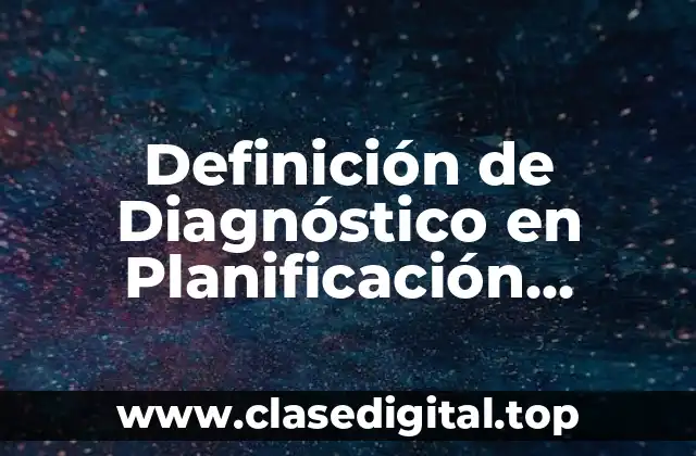 Definición de Diagnóstico en Planificación Familiar