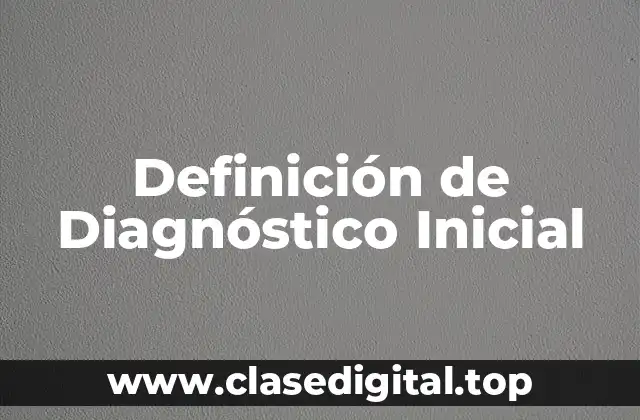 Definición de Diagnóstico Inicial