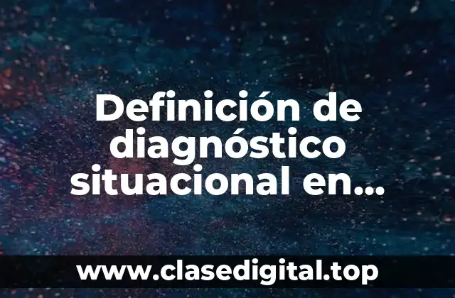 Definición de diagnóstico situacional en jefatura de enfermería en Cuba