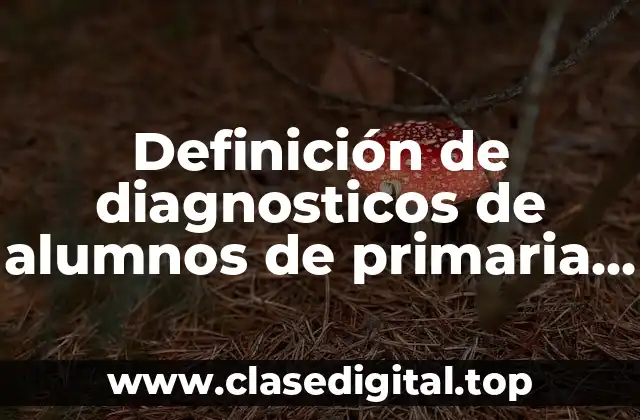 Definición de diagnosticos de alumnos de primaria acerca del sistema solar