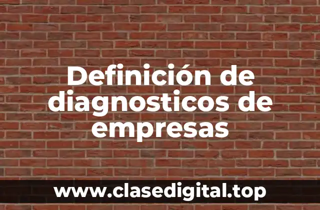 Definición de diagnosticos de empresas