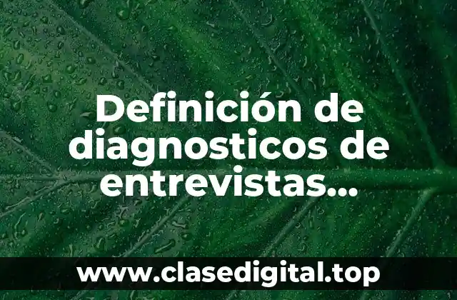Definición de diagnosticos de entrevistas psicologicas para niños